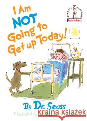 I Am Not Going to Get Up Today! Dr Seuss                                 James Stevenson 9780394892177 Random House Children's Books