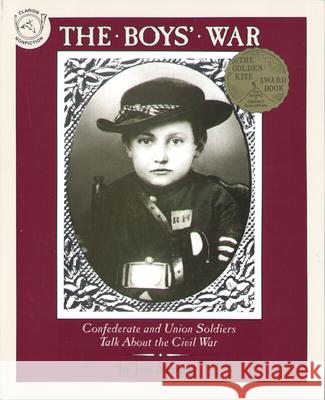 The Boys' War: Confederate and Union Soldiers Talk about the Civil War Jim Murphy 9780395664124 Clarion Books