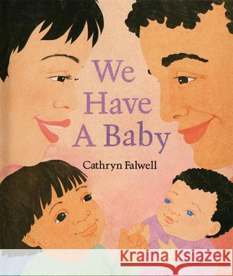 We Have a Baby Cathryn Falwell Cathryn Falwell 9780395739709 