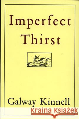 Imperfect Thirst Galway Kinnell 9780395755280 Houghton Mifflin