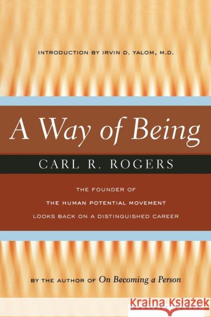 A Way of Being Carl R. Rogers Arvin Yalom Irvin D. Yalom 9780395755303 Cengage Learning, Inc