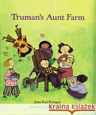 Truman's Aunt Farm Jama Kim Rattigan G. Brian Karas G. Brian Karas 9780395816561 Houghton Mifflin Company