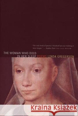 The Woman Who Died in Her Sleep Linda Gregerson 9780395822890 Mariner Books