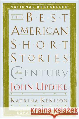The Best American Short Stories of the Century John Updike Katrina Kenison 9780395843673 Mariner Books