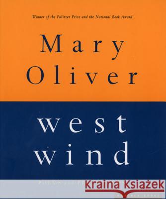 West Wind: Poems and Prose Poems Mary Oliver 9780395850855 