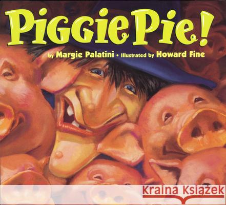 Piggie Pie! Margie Palatini Howard Fine 9780395866184 Clarion Books