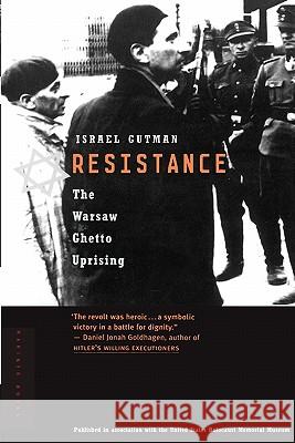Resistance: The Warsaw Ghetto Uprising Israel Gutman Asrael Gutman 9780395901304 Mariner Books