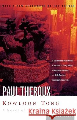 Kowloon Tong: A Novel of Hong Kong Paul Theroux Paul Theroux 9780395901410 Mariner Books
