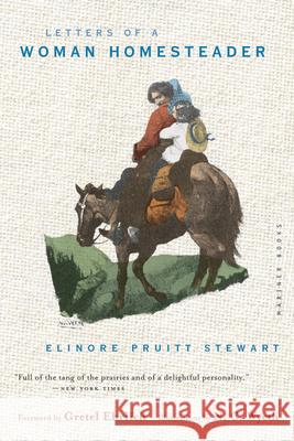 Letters of a Woman Homesteader Elinore Pruitt Stewart N. C. Wyeth Gretel Ehrlich 9780395911518 Mariner Books