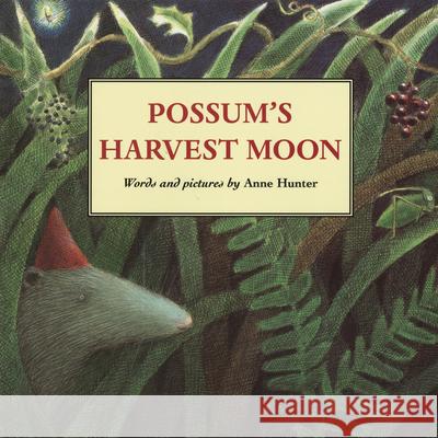 Possum's Harvest Moon Anne Hunter Anne Hunter 9780395918241 Houghton Mifflin Company