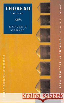 Nature's Canvas: Thoreau on Land Henry David Thoreau J. O. Valentine Bill McKibben 9780395953853 Mariner Books