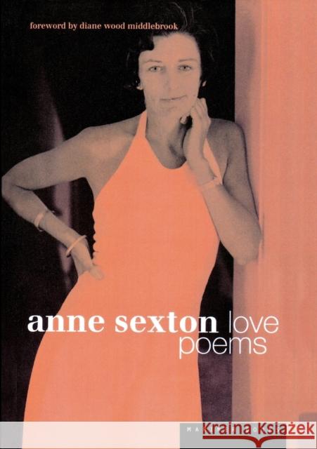 Love Poems Anne Sexton Diane Wood Middlebrook 9780395957776 Mariner Books