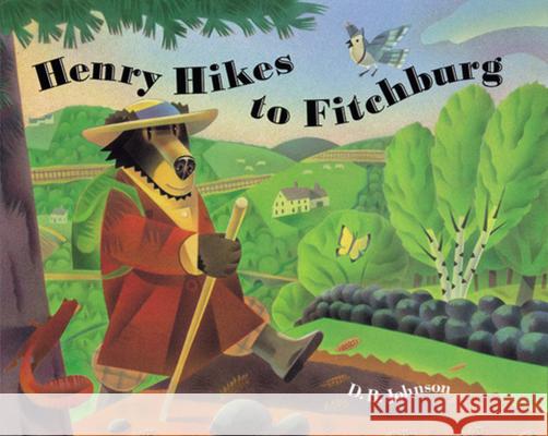 Henry Hikes to Fitchburg Donald B. Johnson Donald B. Johnson 9780395968673 Houghton Mifflin Company