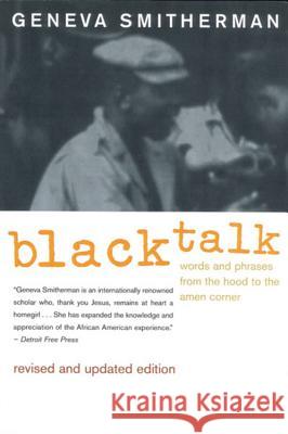 Black Talk: Words and Phrases from the Hood to the Amen Corner Geneva Smitherman 9780395969199 Mariner Books