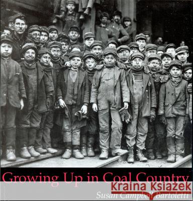 Growing Up in Coal Country Susan Campbell Bartoletti Bartoletti 9780395979143 Houghton Mifflin Company