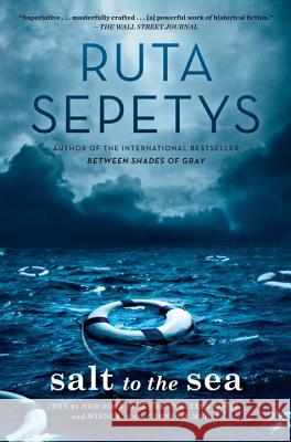 Salt to the Sea : A Novel Ruta Sepetys 9780399160301 