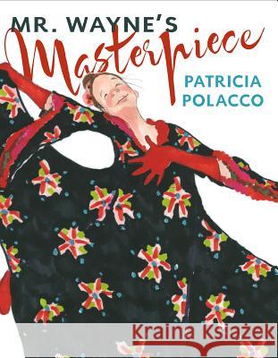 Mr. Wayne's Masterpiece Patricia Polacco Patricia Polacco 9780399160950