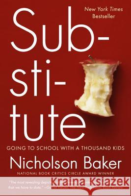 Substitute: Going to School with a Thousand Kids Nicholson Baker 9780399160998