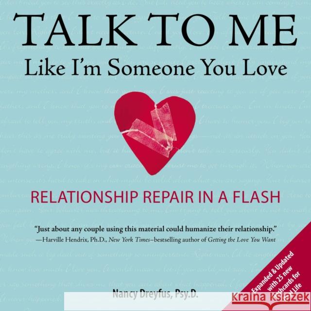 Talk to Me Like I'm Someone You Love: Relationship Repair in a Flash Dreyfus, Nancy 9780399162008