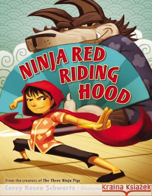 Ninja Red Riding Hood Corey Rosen Schwartz Dan Santat 9780399163548