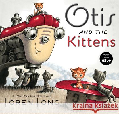 Otis and the Kittens Loren Long Loren Long 9780399163982 Philomel Books