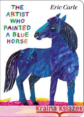 The Artist Who Painted a Blue Horse Eric Carle Eric Carle 9780399164026 Philomel Books