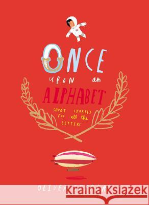 Once Upon an Alphabet Oliver Jeffers Oliver Jeffers 9780399167911 Philomel Books