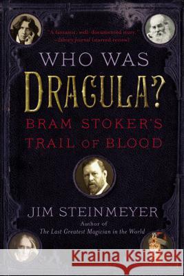 Who Was Dracula?: Bram Stoker's Trail of Blood Jim Steinmeyer 9780399168772 Tarcher