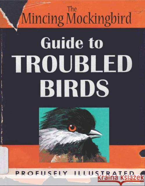 Guide to Troubled Birds The Mincing Mockingbird 9780399170911 Penguin Putnam Inc