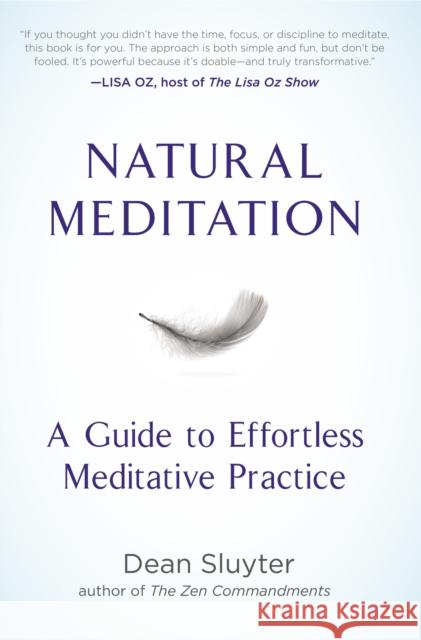 Natural Meditation: A Guide to Effortless Meditative Practice Dean Sluyter 9780399171413 Tarcher