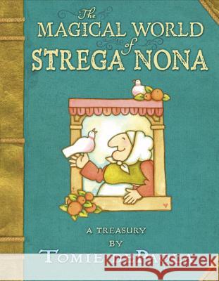 The Magical World of Strega Nona: A Treasury Tomie DePaola Tomie DePaola 9780399173455 Nancy Paulsen Books