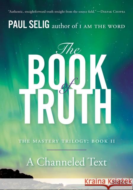 The Book of Truth: The Mastery Trilogy: Book II Paul Selig 9780399175718 Tarcherperigee