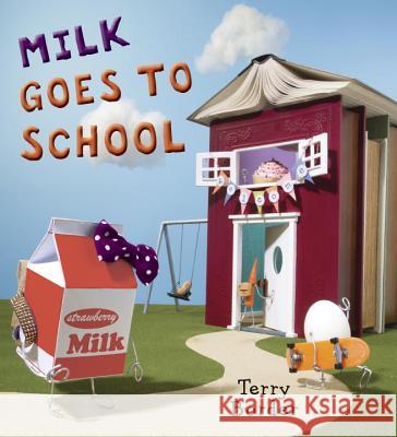 Milk Goes to School Terry Border Terry Border 9780399176197