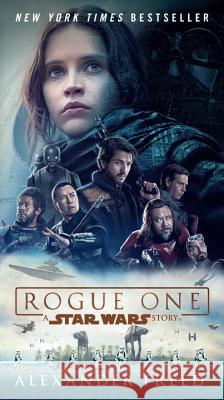 Rogue One: A Star Wars Story Alexander Freed 9780399178474 Del Rey Books