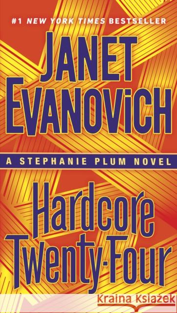 Hardcore Twenty-Four: A Stephanie Plum Novel Evanovich, Janet 9780399179211 G.P. Putnam's Sons