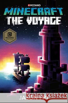 Minecraft: The Voyage: An Official Minecraft Novel Fry, Jason 9780399180750 Del Rey Books