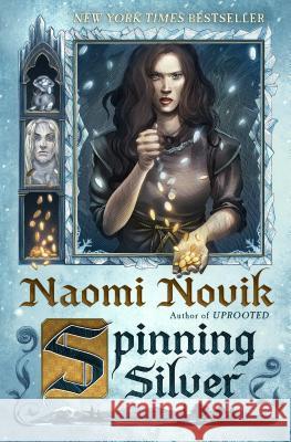 Spinning Silver Naomi Novik 9780399180996 Del Rey Books