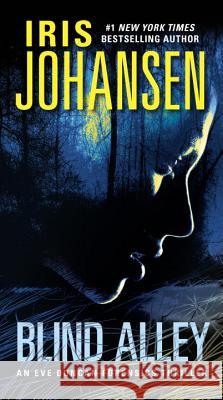 Blind Alley: An Eve Duncan Forensics Thriller Iris Johansen 9780399182235 Bantam