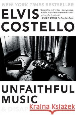 Unfaithful Music & Disappearing Ink Elvis Costello 9780399185762