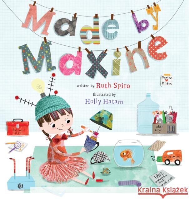 Made by Maxine Ruth Spiro Holly Hatam 9780399186295