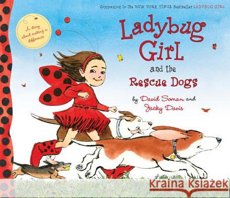 Ladybug Girl and the Rescue Dogs David Soman Jacky Davis 9780399186400