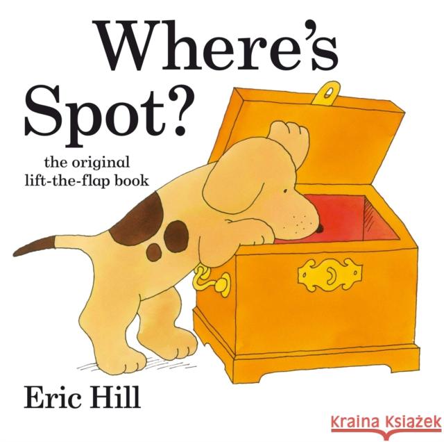 Where's Spot? Eric Hill 9780399207587 Penguin Putnam Books for Young Readers