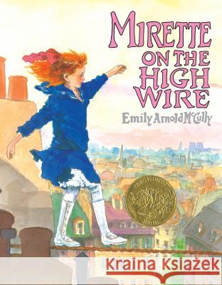 Mirette on the High Wire Emily Arnold McCully 9780399221309 Putnam Publishing Group