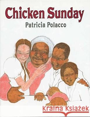 Chicken Sunday Patricia Polacco 9780399221330 Philomel Books