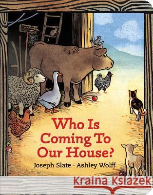 Who Is Coming to Our House? Joseph Slate Ashley Wolff 9780399234101 Putnam Publishing Group