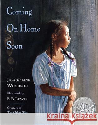 Coming on Home Soon Jacqueline Woodson E. B. Lewis 9780399237485