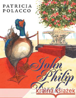 John Philip Duck Patricia Polacco 9780399242625 Philomel Books