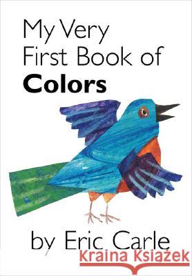 My Very First Book of Colors Eric Carle 9780399243868 Philomel Books