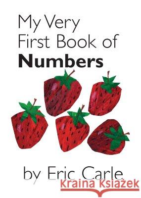 My Very First Book of Numbers Eric Carle Eric Carle 9780399245091 Philomel Books