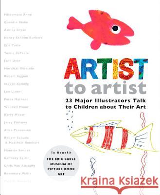 Artist to Artist: 23 Major Illustrators Talk to Children about Their Art Patricia Lee Gauch David Briggs Courtenay Palmer 9780399246005 Philomel Books